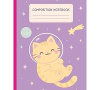 Cute Space Cat Composition Notebook: Purr-fect Kawaii School Journal for Kids, Girls, Students & Cat Lovers - Pastel Galaxy Cat Theme (Sassy Sav’s Activity Books - Where Creativity Meets Fun!)