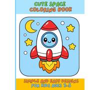 Cute Space Coloring Book: Simple and Easy Designs for Kids Ages 3-5
