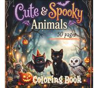 Cute & Spooky Animals Coloring Book: 50 Easy and Adorable Halloween Coloring Pages for Kids, Toddlers, and Animal Lovers