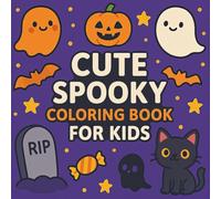 Cute Spooky Coloring Book for Kids: Adorable Halloween Designs | Fun, Easy & Not-So-Scary Coloring Pages for Kids