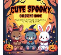 Cute Spooky Coloring Book: Kawaii Ghosts, Pumpkins & Halloween Fun for Kids , Teens & Adults | Bold & easy outlines for relaxing