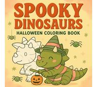 Cute Spooky Dinosaurs: Halloween Coloring Book: For Kids Ages 3-7