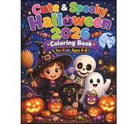 Cute & Spooky Halloween 2026 Coloring Book for Kids Ages 4-8: 50 Fun Halloween Coloring Pages with Witches, Ghosts, Pumpkins, Cats, Monsters & More