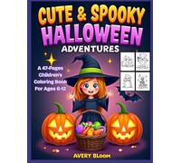 Cute & Spooky Halloween Adventures: A 47-Page Children’s Coloring Book For Ages 6-12