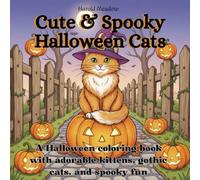 Cute & Spooky Halloween Cats: A Halloween coloring book with adorable kittens, gothic cats, and spooky fun (Seasonal Cats)