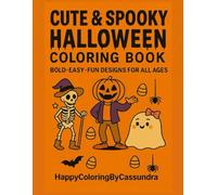 Cute & Spooky Halloween coloring book: Bold Easy Fun Designs For All Ages