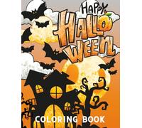 Cute & Spooky Halloween Coloring Book: Fun and Easy Coloring Pages with Pumpkins, Ghosts, Witches, Cats & Haunted Houses for Kids and Adults