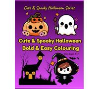 Cute & Spooky Halloween Colouring Book: Fun Pumpkins, Ghosts, Witches & Bats |Easy Bold Designs for Toddlers & kids