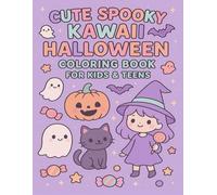 Cute Spooky Kawaii Halloween Coloring Book for Kids & Teens: 40 Adorable Creepy-Cute Designs for Fun, Relaxation & Creativity