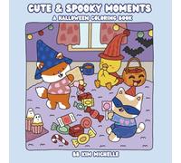 Cute & Spooky Moments: a Halloween Themed Coloring book For Kids, Teens, and Adults, Spooky and Cute, Not Scary