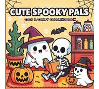 Cute Spooky Pals: Cozy Coloring Book for Adults, Teens & Kids Showcasing Adorable Ghostly Friends in Hygge Scenes for Relaxation