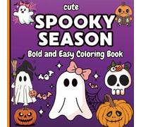 Cute Spooky Season Coloring Book: Bold and Easy Coloring Book Featuring Haunted Houses, Ghosts, Witches, and Pumpkins