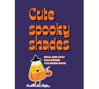 Cute Spooky Shades: Bold & Easy Halloween Coloring Book, adorable designs & Fun fact with each Page, series of word searches at the end. (Halloween Coloring Book series)
