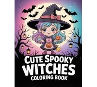 Cute Spooky Witches Coloring Book: Creative Halloween Activity for Girls and Boys Offering Relaxation Fun During October Party and Family Gatherings