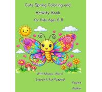 Cute Spring Coloring & Activity Book for Kids Ages 6-8: With Mazes, Word Search & Fun Puzzles!