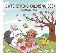 Cute Spring Coloring Book: Bold and Easy: Big Shapes, Thick Lines, and Cute Spring Designs for Beginners and Young Artists