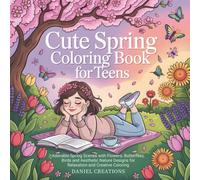 Cute Spring Coloring Book for Teens: Adorable Spring Scenes with Flowers, Butterflies, Birds and Aesthetic Nature Designs for Relaxation and Creative Coloring