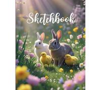 Cute Spring Sketchbook for Drawing and Sketching - Bunnies and Chicks in a Pastel Setting, Perfect Art Notebook for Animal Lovers: Great for Spring Drawings and Notes, Perfect for Kids and Adults