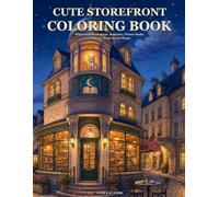 Cute Storefront Coloring Book: Whimsical Bookshops, Bakeries, Flower Stalls, and Cozy Main-Street Shops