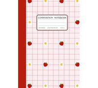 Cute Strawberry Grid Composition Notebook: College-Ruled Writing Journal 7x10", 120 Pages, Aesthetic Fruit and Floral Notebook for School, Work, or Personal Use