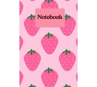 Cute Strawberry Lined Notebook Journal - Perfect for Girls, Women & Kids! Hardcover, 120 ruled pages, 6x9 inches: Great for To-Do Lists, Self-Care, ... Things to Remember, Recipes, School Notes.