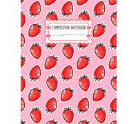 Cute Strawberry Wide Ruled Notebook | Pink Aesthetic Composition Book | Large 8.5 x 11 Soft Matte Cover | 110 Pages of High-Quality Paper