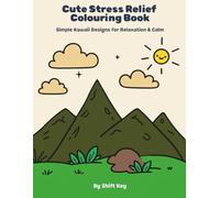Cute Stress Relief Colouring Book: Simple Kawaii Designs for Relaxation & Calm