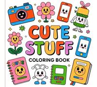 Cute Stuff: Bold and Easy Coloring Book with Cute and Simple Designs for Relaxation and Stress Relief - Fun Coloring Pages for Kids, Teens and Adults