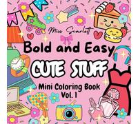 Cute Stuff Bold and Easy Mini Coloring Book Vol. 1: Adorable Designs to Brighten your Creative Moments. 50 Adorable and Easy-to-Color Illustrations. ... Stuff Bold and Easy Mini Coloring Books)