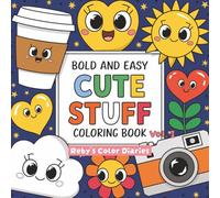 Cute Stuff Coloring Book: Bold & Easy Adorable Kawaii Manga Japanese Coloring pages for Kids ages 4-6, 6-8, 8-10, 11-13