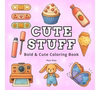 Cute Stuff: Coloring Book for Adults and Kids, Cute and Groovy Designs for Relaxation, Simple and Adorable Things and Lovely Items