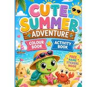 Cute Summer Adventures: A Fun Colouring & Activit Book for kids Ages 4-8