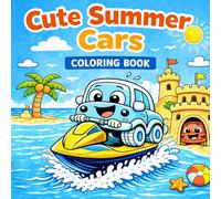 Cute Summer Cars Coloring Book for Kids Ages 4-8: Fun and Funny Beach Adventures with Adorable Cars - Bold Lines and Engaging Coloring Pages