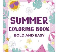 Cute Summer Coloring Book Bold and Easy: Fun Summer Vibes Designs for Girls Teens and Adults. 40+ Single-Sided Bold Designs with Beach, Sunshine, Tropical Flowers & Summer Scenes