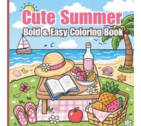 Cute Summer Coloring Book for Adults & Teens: Bold and Easy Beach, Ocean & Vacation Designs for Relaxation, Stress Relief and Fun