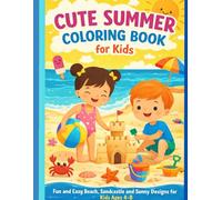 Cute Summer Coloring Book for Kids: Fun and Easy Beach, Sandcastle and Sunny Designs for Kids Ages 4-8