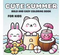 Cute Summer - Coloring Book for Kids: Fun and Easy Summer Scenes with Adorable Characters to Color All Season Long (Summer Coloring books for kids)