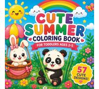 Cute Summer Coloring Book for Toddlers Ages 2-5: A Simple and Adorable Coloring Book for Boys and Girls Featuring Cute Animals, Beach Fun, Nature, Ice Cream, Balloons and Summer Scenes