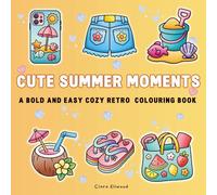 Cute Summer Moments: A Bold and Easy Cozy Retro Colouring Book for Teens and Adults