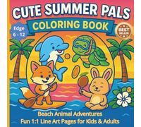 Cute Summer Pals Coloring Book: 20 Beach Animal Adventures | Fun 1:1 Line Art Pages for Kids & Adults