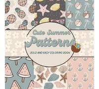Cute Summer Patterns: Bold and Easy Coloring Book