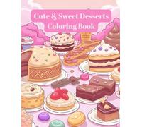 Cute & Sweet Desserts: A Bold & Easy Coloring Book with Cakes, Ice Cream, and More