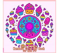 Cute Sweets Mandala Coloring Book For ages 4~9: Cakes, Donuts & Ice Cream 30 Fun Pages to Play With (Kawaii Kids Coloring Fun)