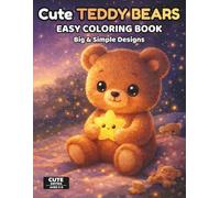 Cute Teddy Bears Coloring Book for Kids Ages 3-6: Fun & Easy Teddy Bear Coloring Pages for Toddlers | 50 Simple Designs, Single-Sided Pages, Perfect ... | Cute Series Ages 3-6 (Cute Toys Series)