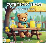 Cute Teddy Bears: Cozy Coloring Book for Adults and Teens Featuring Teddy Bears with Cute Designs for Relaxation (Cozy Coloring Books)