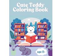 Cute Teddy Coloring Book: A cuddly collection of bears soft, sweet, and ready to colored. Charming Teddy Bears for all Ages to Enjoy.