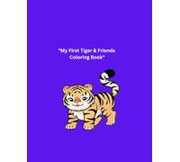 Cute Tiger and Friends Coloring Book: Simple Big Outlines of Animals and Vehicles for Toddlers, Preschoolers, and Kindergarten Kids Ages 2-4 | Fun Early Learning Gift