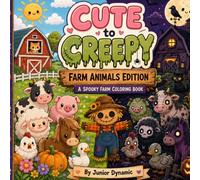 Cute to Creepy: Farm Animals Edition: A Spooky Farm Coloring Book for Kids and Adults with Cute Animals, Creepy Creatures, and Relaxing Single-Sided Pages