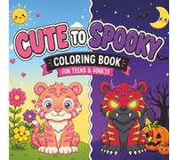 CUTE TO SPOOKY: A Fun Transformation Coloring Book with Cute & Spooky Animals for Teens & Adults (Cute to Spooky Coloring Book Series)