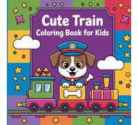 Cute Train: Bold and Easy Adorable Locomotive Designs, Sweet Railway Adventures, Charming Steam Engine Illustrations, Playful Transport Art, Simple ... Relaxing Fun Coloring Book For Kids